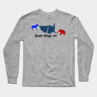 Just Stop It! Long Sleeve T-Shirt